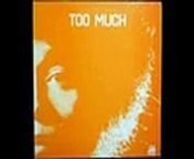 Sole album by Japanese heavy blues rock band Too Much. Their sound was influenced most from English rock. Good songwriting, good vocals, solid instrumentations work, and was a solid mix of heavy psych, blues rock and some early progressive. Side one is more heavy rock oriented while side two is most focused on softer sounds and ballads.&#60;br/&#62;&#60;br/&#62;Juni Rush (Junio Najahara) - vocals.&#60;br/&#62;Tsutomu Ogawa - guitars.&#60;br/&#62;Masayuki Aoki - bass.&#60;br/&#62;Hideya Kobayashi - drums, percussion.&#60;br/&#62;&#60;br/&#62;Grease it out.&#60;br/&#62;Love that binds me.&#60;br/&#62;Love is you.&#60;br/&#62;Reminiscence.&#60;br/&#62;I shall be released.&#60;br/&#62;Gonna take you.&#60;br/&#62;Song for my lady (Now I found).