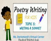 So, you know what poetry is. Great! But, have you ever wondered what a Sonnet Poem is? This video is called How to Write a Sonnet and is Topic 5 of the series Poetry Writing for Kids. In this video you will learn what a Sonnet poem is, the elements of a Sonnet, and the structure of a Sonnet. Watch this video to learn how you can write a Sonnet poem from start to finish!&#60;br/&#62;&#60;br/&#62;This video is part of the 13-part Poetry Writing for Kids series for Grades K-5. You will learn what poetry writing is, why authors write poems, the elements of poetry, and how to identify the different forms of poetry. Let&#39;s get started! &#60;br/&#62;&#60;br/&#62;This video resource can be used for a Poetry Writing curriculum in grades K-5.&#60;br/&#62;&#60;br/&#62;*********************&#60;br/&#62; Thank you for visiting Ms. Dorismond&#39;s Virtual Corner, where you can find Educational Tools Made Simple!&#60;br/&#62;&#60;br/&#62; PURCHASE EDUCATIONAL RESOURCES HERE!: https://bit.ly/30UHcLX&#60;br/&#62;&#60;br/&#62; JOIN MY EMAIL LIST HERE! - https://bit.ly/3E3w3GB&#60;br/&#62;&#60;br/&#62; SOCIAL LINKS&#60;br/&#62;My Blog - http://msdorismondsvirtualcorner.com/&#60;br/&#62;Facebook - https://bit.ly/2ZK7Y9c&#60;br/&#62;Instagram - https://www.instagram.com/MsDorismondsVirtualCorner/&#60;br/&#62;LinkTree - https://linktr.ee/msdorismondsvirtualcorner&#60;br/&#62;&#60;br/&#62; DISCLAIMER: Links included in this description might be affiliate links. If you purchase a product or service with the links that I provide I may receive a small commission. There is no additional charge to you! Thank you for supporting my channel so I can continue to provide you with free content!&#60;br/&#62;&#60;br/&#62;#poetrywritingforkids #howtowriteasonnet #msdorismondsvirtualcorner #teachermadevideos