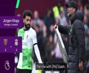 Liverpool boss Jurgen Klopp played down his touchline feud with Mo Salah during their 2-2 draw with West Ham