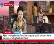 An investigation has found that consumer goods company Nestlé has been violating health standards | Quick Feed with Rethabile Mooi from irs 1203 violations