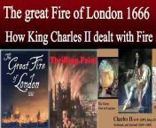 The great fire of London King Charles II London on fire &#124; Thrilling Point&#60;br/&#62;The Great Fire of London was a major conflagration that swept through central London from Sunday 2 September to Thursday 6 September 1666, gutting the medieval City of London inside the old Roman city wall, while also extending past the wall to the west.