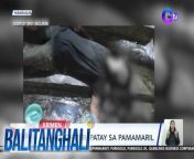 Patay sa pamamaril ang isang e-trike driver!&#60;br/&#62;&#60;br/&#62;&#60;br/&#62;Balitanghali is the daily noontime newscast of GTV anchored by Raffy Tima and Connie Sison. It airs Mondays to Fridays at 10:30 AM (PHL Time). For more videos from Balitanghali, visit http://www.gmanews.tv/balitanghali.&#60;br/&#62;&#60;br/&#62;#GMAIntegratedNews #KapusoStream&#60;br/&#62;&#60;br/&#62;Breaking news and stories from the Philippines and abroad:&#60;br/&#62;GMA Integrated News Portal: http://www.gmanews.tv&#60;br/&#62;Facebook: http://www.facebook.com/gmanews&#60;br/&#62;TikTok: https://www.tiktok.com/@gmanews&#60;br/&#62;Twitter: http://www.twitter.com/gmanews&#60;br/&#62;Instagram: http://www.instagram.com/gmanews&#60;br/&#62;&#60;br/&#62;GMA Network Kapuso programs on GMA Pinoy TV: https://gmapinoytv.com/subscribe