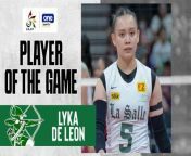 UAAP Player of the Game Highlights: Lyka de Leon stars in La Salle's sweep of UP from sane leon video com aaa