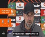 “It was just a really bad game, oh my God” -Klopp from bad brother team omor