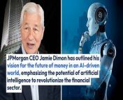 Jamie Dimon explained what the role of AI in finance and money in the future would be.&#60;br/&#62;&#60;br/&#62;He thinks AI will be a “huge aid” in recognizing patterns of success.