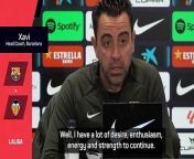 Xavi says he has a lot of desire and energy to continue managing Barcelona following his sensational U-turn