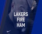The Lakers have announced that they have parted way with head coach Ham after playoff exit to Nuggets