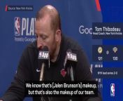 Tom Thibodeau hails the mental toughness shown by the injured Jalen Brunson in the Knicks&#39; Game 2 victory.