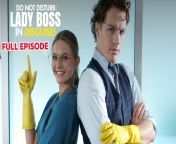 Do Not Disturb Lady Boss in Disguise - Full Movie