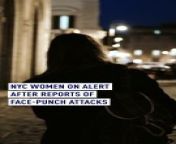 In NYC, a troubling trend emerges.&#60;br/&#62;&#60;br/&#62;Since March 19th, women in New York have been on high alert as reports of face-punching and other similar incidents rise and have stirred widespread concern. &#60;br/&#62;&#60;br/&#62;Many turn to TikTok to recount experience and emphasize vigilance across NYC. Descriptions of assailants suggest a pattern targeting unsuspecting women who appear distracted.‍♀️&#60;br/&#62;&#60;br/&#62;#NYCSafety #StayAlert